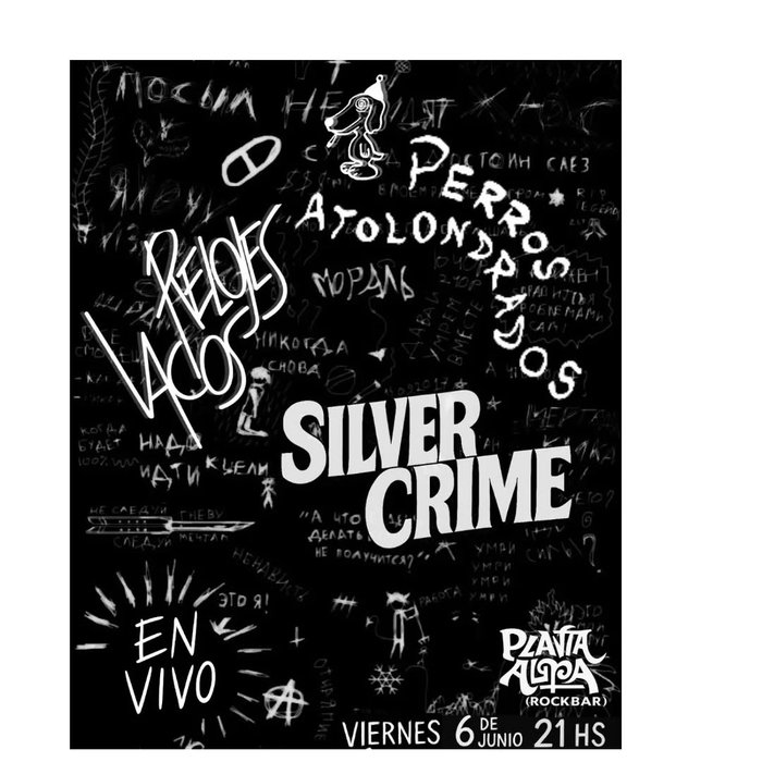 Silver Crime, Perros Atolondrados, Relojes Vacios