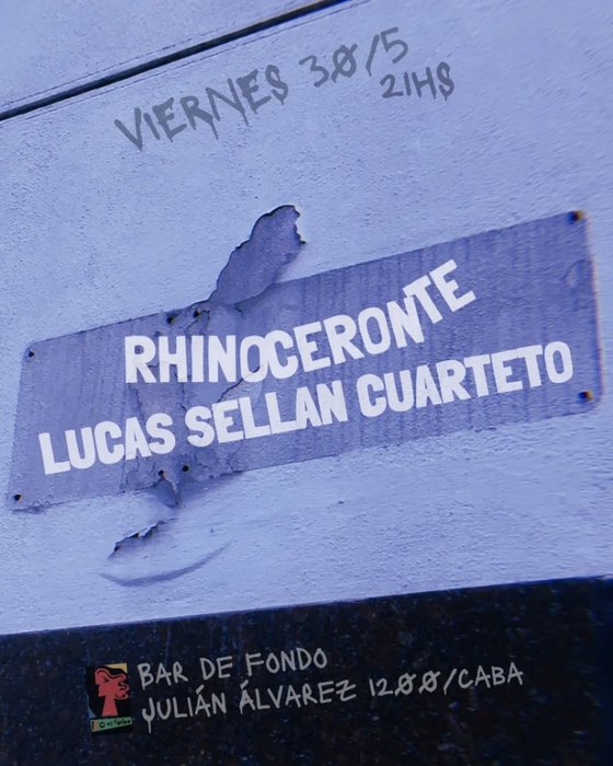 RHINOCERONTE + LUCAS SELLAN CUARTETO
